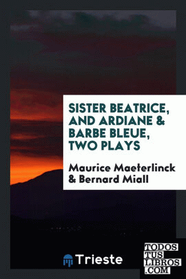Sister Beatrice, and Ardiane & Barbe Bleue