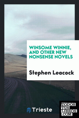 Winsome Winnie, and other new nonsense novels