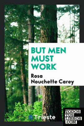 But men must work