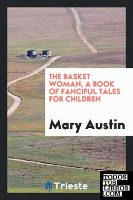 The basket woman, a book of fanciful tales for children