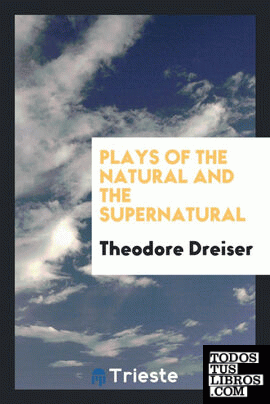 Plays of the natural and the supernatural