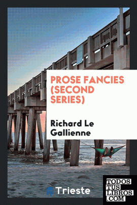 Prose fancies (second series)