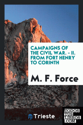 Campaigns of the Civil War. - II. From Fort Henry to Corinth