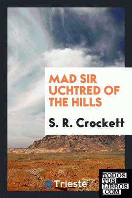 Mad Sir Uchtred of the hills