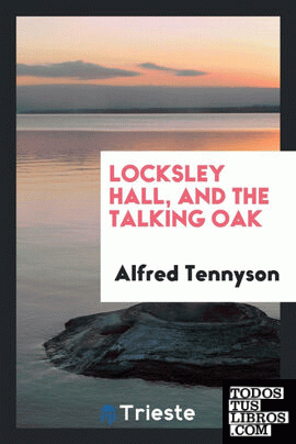 Locksley Hall, and The talking oak