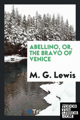 Abellino, or, the Bravo of Venice
