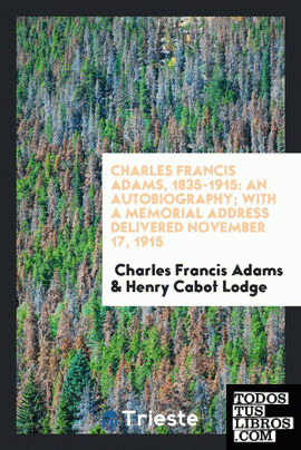 Charles Francis Adams, 1835-1915