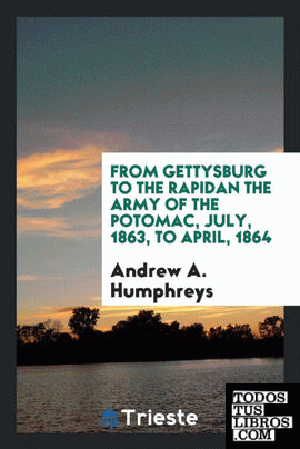 From Gettysburg to the Rapidan the Army of the Potomac, July, 1863, to April, 1864