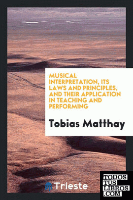 Musical Interpretation, Its Laws and Principles, and Their Application in ...
