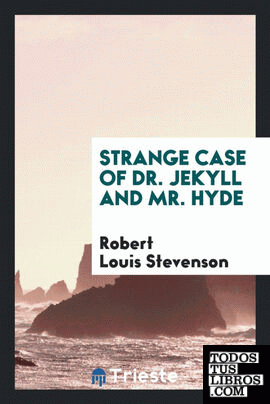 Strange Case of Dr. Jekyll and Mr. Hyde Strange Case of Dr. Jekyll and Mr. Hyde