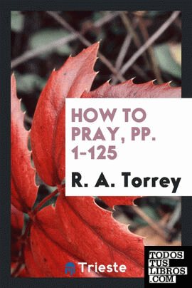How to Pray, pp. 1-125
