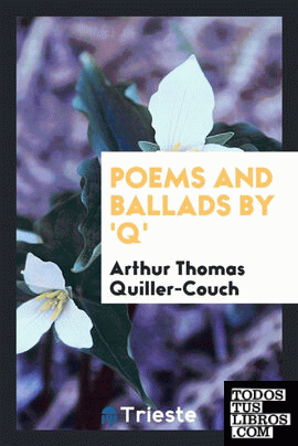 Poems and Ballads by 'Q'