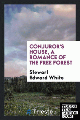 Conjuror's house, a romance of the free forest