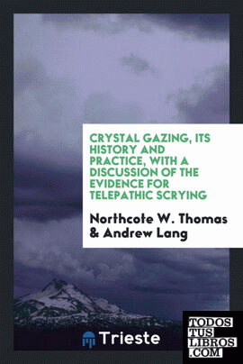 Crystal Gazing, Its History and Practice