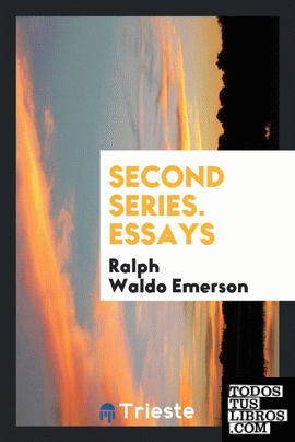 Second Series. Essays