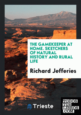 The Gamekeeper at Home. Sketchers of Natural History and Rural Life