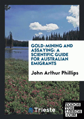 Gold-mining and Assaying