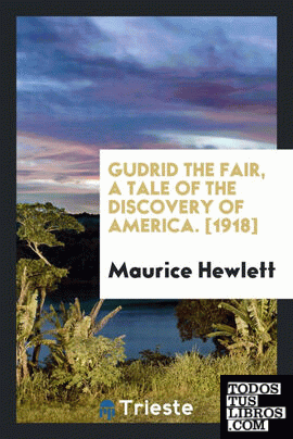 Gudrid the Fair; a tale of the discovery of America