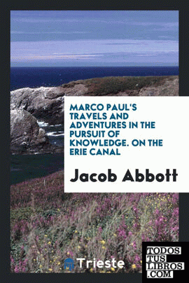 Marco Paul's travels and adventures in the pursuit of knowledge