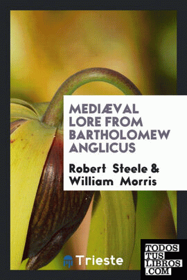 Mediæval Lore from Bartholomaeus Anglicus
