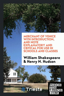 Merchant of Venice with introduction, and note explanatory and critical for ...