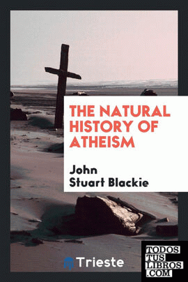 The Natural History of Atheism