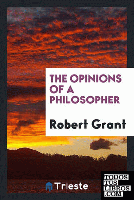 The opinions of a philosopher