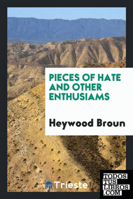 Pieces Of Hate and Other Enthusiams