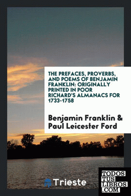 The prefaces, proverbs, and poems of Benjamin Franklin