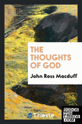 The thoughts of God, by the author of 'Morning and night watchesl,' &c