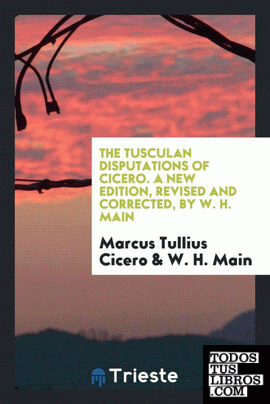 The Tusculan disputations of Cicero