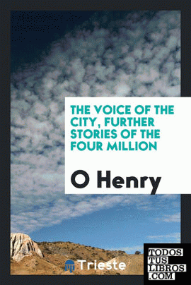 The voice of the city, further stories of the four million