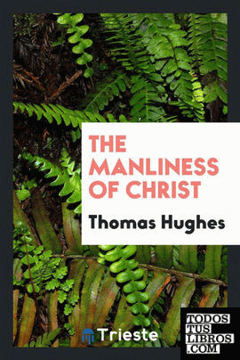 The manliness of christ