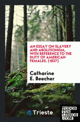An essay on slavery and abolitionism