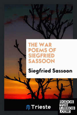 The war poems of Siegfried Sassoon