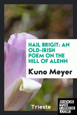 Hail Brigit; an Old-Irish poem on the Hill of Alenn