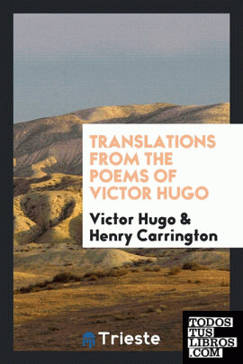 Translations from the poems of Victor Hugo