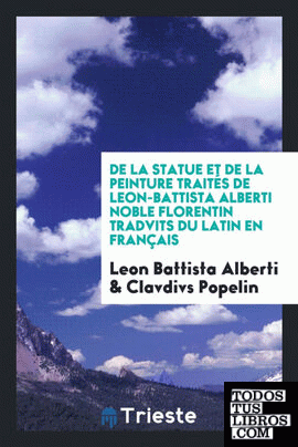 De la statve et de la peintvre traités de Leon-Battista Alberti ...