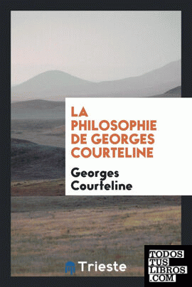 La philosophie de Georges Courteline