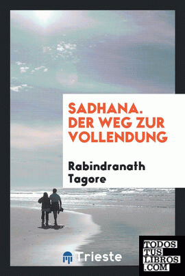 Sadhana ; der weg zur vollendung