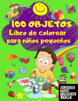 100 OBJETOS Libro de Colorear para Niños Pequeños