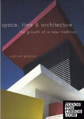 SPACE, TIME & ARCHITECTURE. THE GROWTH OF A NEW TRADITION