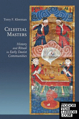 CELESTIAL MATTERS: HISTORY AND RITUAL IN EARLY DAOIST COMMUNITIES