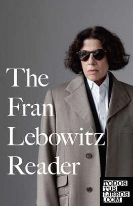 FRAN LEBOWITZ READER, THE
