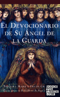 El Devocionario de Su Angel de La Guarda (Angelspeake Book of Prayer and Healing