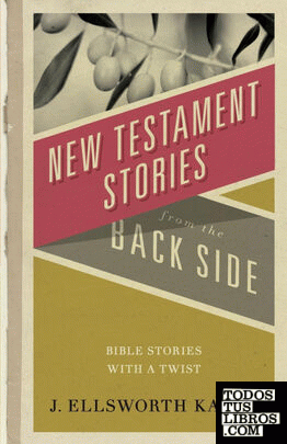New Testament Stories from the Back Side