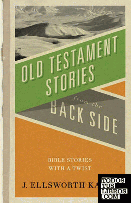 Old Testament Stories from the Back Side