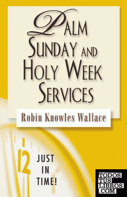 Palm Sunday and Holy Week Services