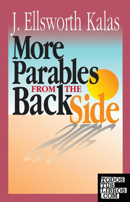 More Parables from the Back Side
