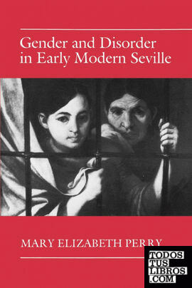 Gender and Disorder in Early Modern Seville